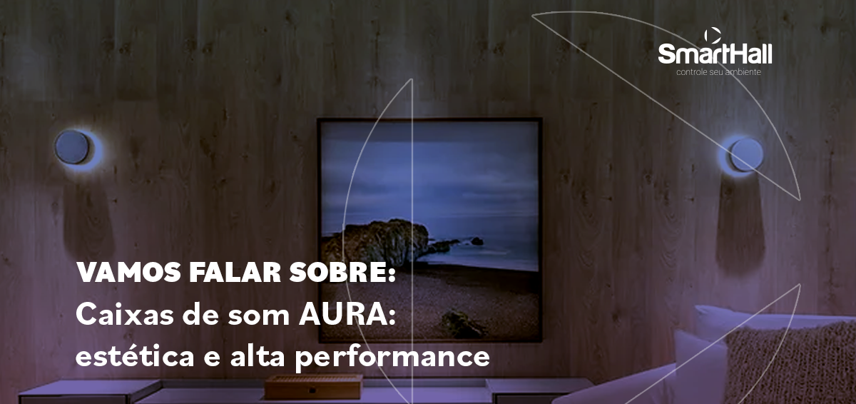Caixas de som AURA: estética e alta performance